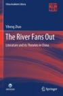 The River Fans Out : Literature and its Theories in China - Book