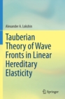 Tauberian Theory of Wave Fronts in Linear Hereditary Elasticity - Book