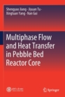 Multiphase Flow and Heat Transfer in Pebble Bed Reactor Core - Book