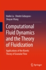 Computational Fluid Dynamics and the Theory of Fluidization : Applications of the Kinetic Theory of Granular Flow - eBook