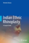 Indian Ethnic Rhinoplasty : A Surgical Guide - Book