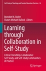 Learning through Collaboration in Self-Study : Critical Friendship, Collaborative Self-Study, and Self-Study Communities of Practice - Book