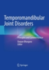Temporomandibular Joint Disorders : Principles and Current Practice - Book