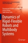 Dynamics of Rigid-Flexible Robots and Multibody Systems - Book