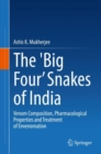 The 'Big Four' Snakes of India : Venom Composition, Pharmacological Properties and Treatment of Envenomation - eBook