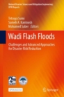 Wadi Flash Floods : Challenges and Advanced Approaches for Disaster Risk Reduction - eBook