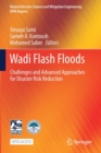 Wadi Flash Floods : Challenges and Advanced Approaches for Disaster Risk Reduction - Book
