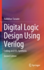 Digital Logic Design Using Verilog : Coding and RTL Synthesis - Book
