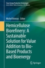 Hemicellulose Biorefinery: A Sustainable Solution for Value Addition to Bio-Based Products and Bioenergy - Book