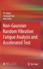 Non-Gaussian Random Vibration Fatigue Analysis and Accelerated Test - Book