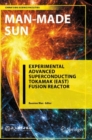 Man-Made Sun : Experimental Advanced Superconducting Tokamak (EAST) Fusion Reactor - Book