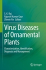 Virus Diseases of Ornamental Plants : Characterization, Identification, Diagnosis and Management - Book