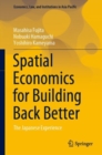 Spatial Economics for Building Back Better : The Japanese Experience - eBook