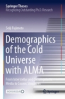 Demographics of the Cold Universe with ALMA : From Interstellar and Circumgalactic Media to Cosmic Structures - Book