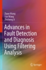 Advances in Fault Detection and Diagnosis Using Filtering Analysis - Book