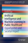 Artificial Intelligence and Machine Learning in Public Healthcare : Opportunities and Societal Impact - eBook