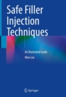 Safe Filler Injection Techniques : An Illustrated Guide - Book