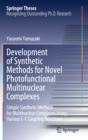 Development of Synthetic Methods for Novel Photofunctional Multinuclear Complexes : Simple Synthetic Methods for Multinuclear Complexes Using Various C-C Coupling Reactions - Book