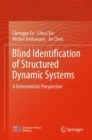 Blind Identification of Structured Dynamic Systems : A Deterministic Perspective - Book