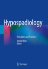 Hypospadiology : Principles and Practices - Book