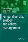 Fungal diversity, ecology and control management - Book