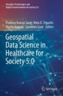 Geospatial Data Science in Healthcare for Society 5.0 - Book
