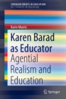 Karen Barad as Educator : Agential Realism and Education - Book