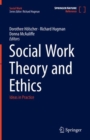 Social Work Theory and Ethics : Ideas in Practice - Book