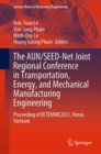 The AUN/SEED-Net Joint Regional Conference in Transportation, Energy, and Mechanical Manufacturing Engineering : Proceeding of RCTEMME2021, Hanoi, Vietnam - Book
