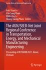 The AUN/SEED-Net Joint Regional Conference in Transportation, Energy, and Mechanical Manufacturing Engineering : Proceeding of RCTEMME2021, Hanoi, Vietnam - eBook