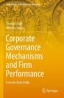 Corporate Governance Mechanisms and Firm Performance : Lessons from India - Book