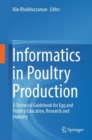 Informatics in Poultry Production : A Technical Guidebook for Egg and Poultry Education, Research and Industry - eBook