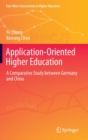 Application-Oriented Higher Education : A Comparative Study between Germany and China - Book