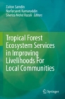 Tropical Forest Ecosystem Services in Improving Livelihoods For Local Communities - Book