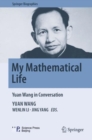 My Mathematical Life : Yuan Wang in Conversation - eBook