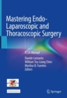 Mastering Endo-Laparoscopic and Thoracoscopic Surgery : ELSA Manual - Book