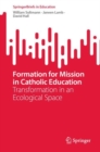 Formation for Mission in Catholic Education : Transformation in an Ecological Space - eBook