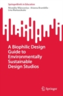 A Biophilic Design Guide to Environmentally Sustainable Design Studios - Book