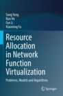 Resource Allocation in Network Function Virtualization : Problems, Models and Algorithms - Book