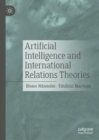 Artificial Intelligence and International Relations Theories - Book