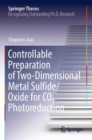 Controllable Preparation of Two-Dimensional Metal Sulfide/Oxide for CO2 Photoreduction - Book