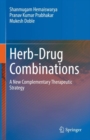 Herb-Drug Combinations : A New Complementary Therapeutic Strategy - eBook