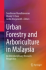Urban Forestry and Arboriculture in Malaysia : An Interdisciplinary Research Perspective - Book