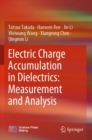 Electric Charge Accumulation in Dielectrics: Measurement and Analysis - Book