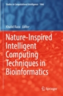 Nature-Inspired Intelligent Computing Techniques in Bioinformatics - Book