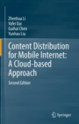 Content Distribution for Mobile Internet: A Cloud-based Approach - eBook