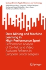 Data Mining and Machine Learning in High-Performance Sport : Performance Analysis of On-field and Video Assistant Referees in European Soccer Leagues - Book