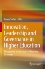 Innovation, Leadership and Governance in Higher Education : Perspectives on the Covid-19 Recovery Strategies - Book