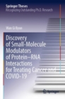 Discovery of Small-Molecule Modulators of Protein–RNA Interactions for Treating Cancer and COVID-19 - Book