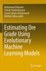Estimating Ore Grade Using Evolutionary Machine Learning Models - Book